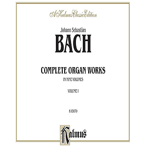 Bach Complete Organ Works Volume One