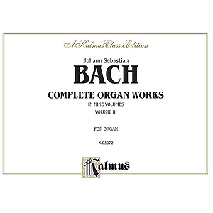 Bach Complete Organ Works Volume III