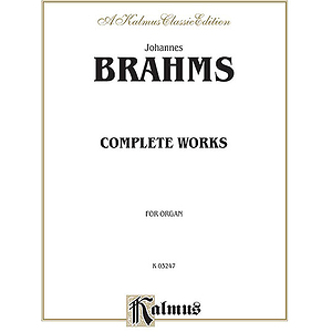 Johannes Brahms  Complete Works For Organ