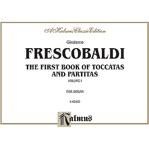 First Book Of Tocattas And Partitas (For Organ Or Cembalo) Volume 1