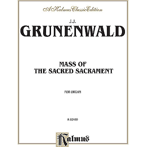 Grunewald  Mass Of The Sacred Sacrament (Organ)