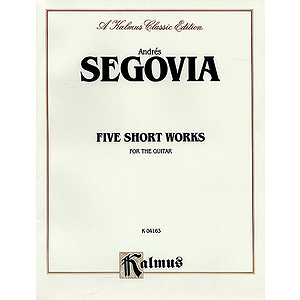 Segovia Five Short Works For Guitar