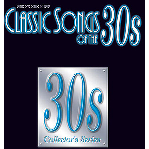 Classic Songs Of The 30's Collector's Series