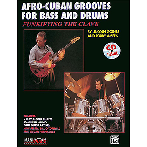 Funkifying The Clave: Afro-Cuban Grooves For Bass And Drums Play Along CD Included English And Spanish