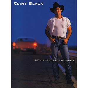 Clint Black - Nothin But The Taillights