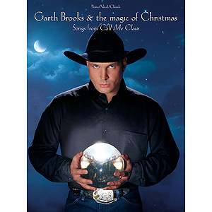 Garth Brooks - The Magic Of Christmas: Songs From Call Me Claus