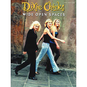 Dixie Chicks - Wide Open Spaces