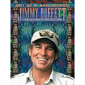 Jimmy Buffett - Meet Me In Margaritaville The Ultimate Collection