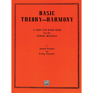 Basic Theory-Harmony: A Text And Work Book Boook For The School Musican