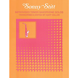 Sonny Stitt Improvised Tenor Saxophone Solos Tenor Saxophone