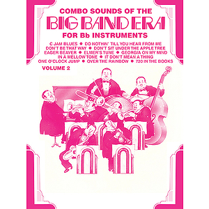 Combo Sounds Of The Big Band Era Volume 2 For B-Flat Instruments