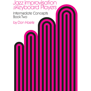 Jazz Improvisation For Keyboard Players Book 2: Intermediate Concepts