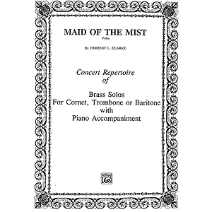 Maid Of The Mist B-Flat Cornet (Trumpet) Solos (With Piano Accompaniment)