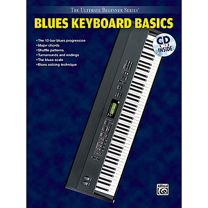 Blues Keyboard Basics Steps One & Two Combined Ultimate Beginner Series CD Included