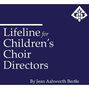 Lifeline For Children's Choir Directors