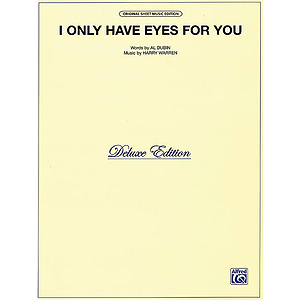 I Only Have Eyes For You